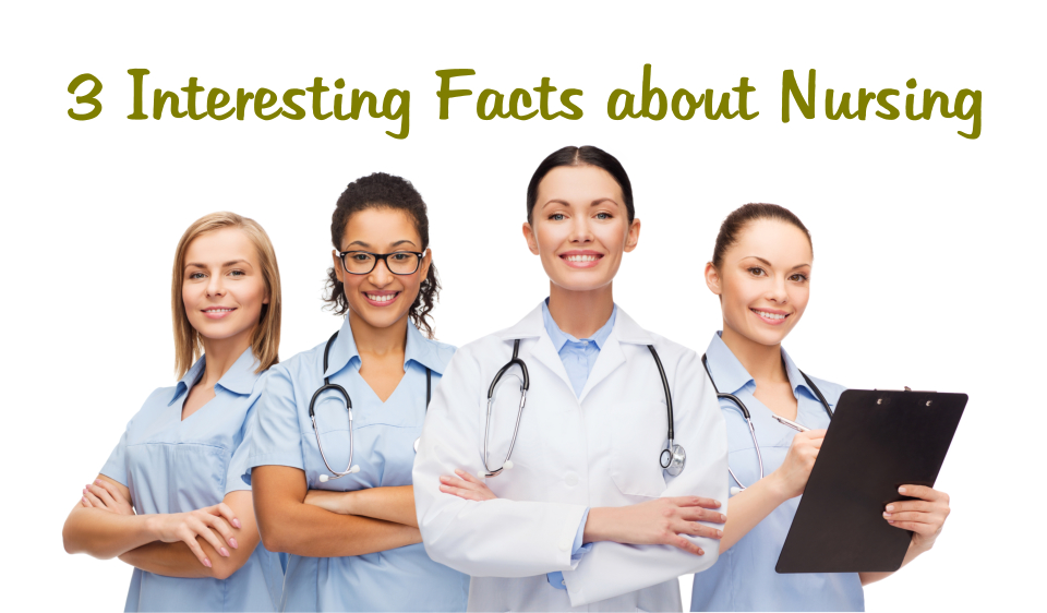 3 Interesting Facts about Nursing